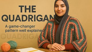 The Quadrigan - Crochet’s Most Clever No-Sew Cardigan Yet | A Game Changer Design Explained | part 1