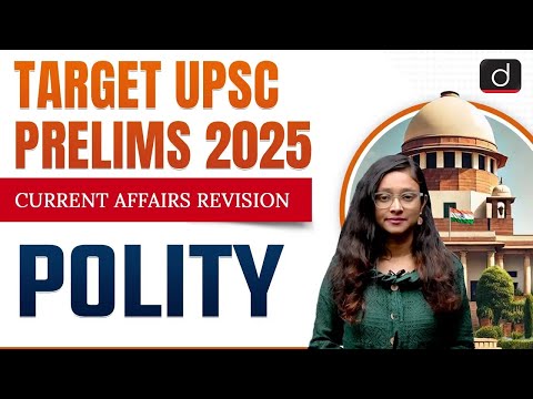 Current Affairs Revision | Polity | Ep 03 | Target UPSC Prelims 2025 | Drishti IAS English
