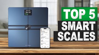Top 5 BEST Smart Scales in (2025) | Watch Before You Buy!