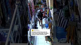aksi maling di toko yang terekam kamera cctv