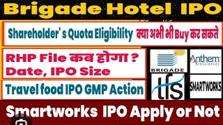 Brigade Hotel Ventures IPO GMP, Price, Date, Allotment, shareholders quota detail analysis with ca