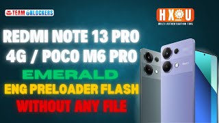 Redmi Note 13 Pro 4G / POCO M6 Pro (Emerald) Eng Preloader Flash Without Any File