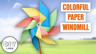COLORFUL PAPER WINDMILL | DIY Labs