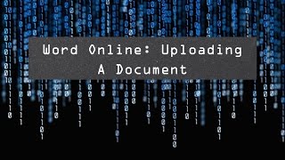 Word Online: Uploading a Document (Office 365) Teknoid Podcast Series