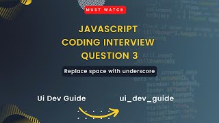 Replace space with underscore | JavaScript interview coding questions | 2023@uidevguide