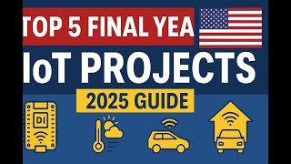 Top 5 IoT Projects for Final Year Engineering Students | Beginner Friendly | 2025 Guide #iotproject