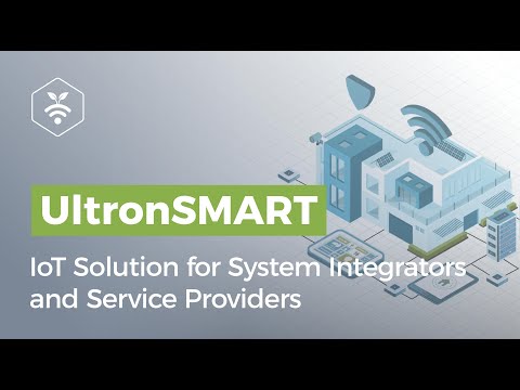 【Powered by ULTRON】UltronSMART IoT Solution for System Integrators and Service Providers