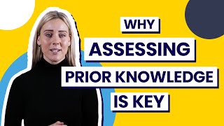 Why Assessments Are Key | The Importance of Prior Knowledge