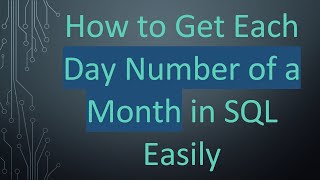 How to Get Each Day Number of a Month in SQL Easily