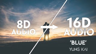 yung kai - blue [16D AUDIO | NOT 8D]🎧