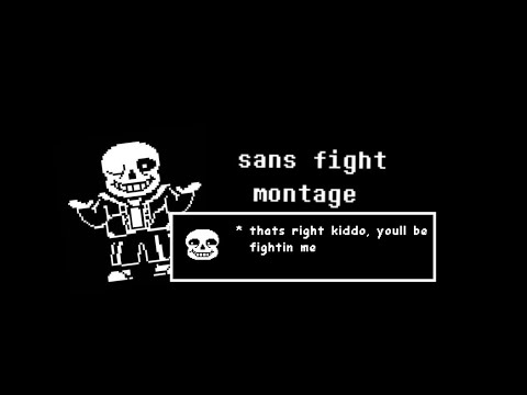 sans fight montage