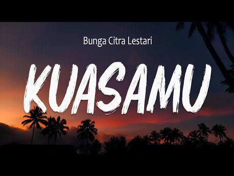 Lirik Lagu || Kuasamu - Bunga Citra Lestari