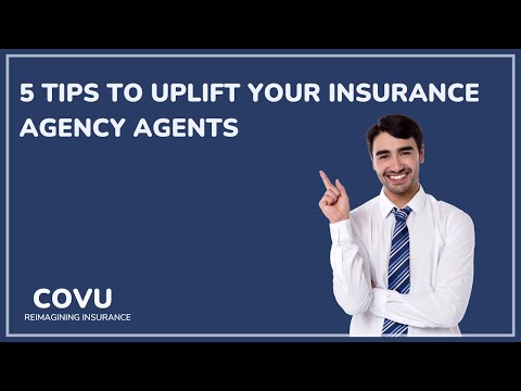 5 Tips to Uplift Your Insurance Agency Agents
