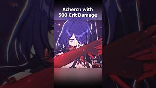 Acheron with 500 Crit Damage #honkaistarrail #hsrcreators #acheron
