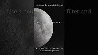 🌕 How to see the moon in full detail