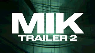 Mik: Trailer 2