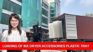 Loading of IKE Dryer accessories plastic tray