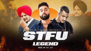 STFU X LEGEND (Mashup) - Sidhu Moose Wala | AP Dhillon | Shinda Kahlon | Prod. By Dj Jit