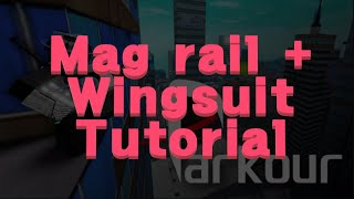Mag Rail and Wingsuit Tutorial + combinations