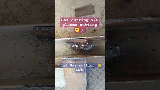 Gas cutting VS😳🤼 plasma cutting #gascutting #plasmacutting #welding #tipsandtricks #shorts