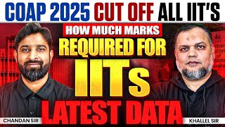 COAP 2025 Cut Off All IIT's | How Much Marks Required For IITs? (Latest Data)