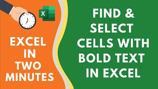 Quickly Find and Select Cells with BOLD Text in Excel