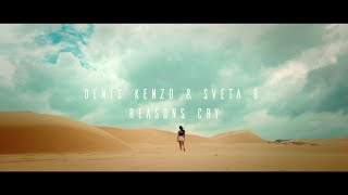 Denis Kenzo & Sveta B. - Reasons Cry [Official Video]
