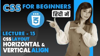15. CSS Layout Tutorial | Horizontal & Vertical Align in CSS