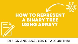 How to represent a binary tree using array?