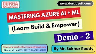 Mastering AZURE AI + ML tutorials || Demo - 2 || by Mr. Sekhar Reddy On 31-07-2025 @8AM (IST)