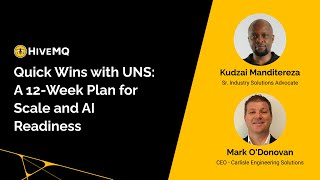 Webinar - Quick Wins with UNS - A 12 Week Plan for Scale and AI Readiness