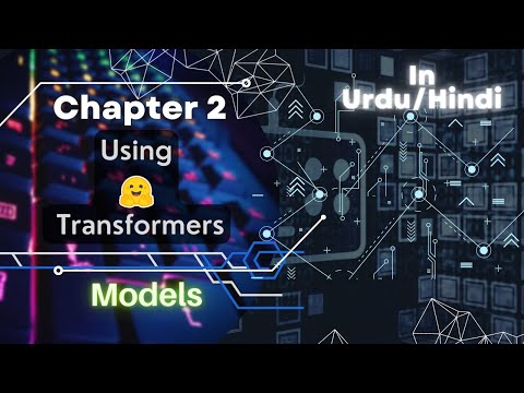Chapter 2: Using Huggingface Transformers | Models | Urdu/Hindi