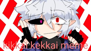 kikkai kettai meme[Oc]