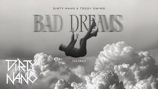 Dirty Nano ❌ Teddy Swims - Bad Dreams | The Remix