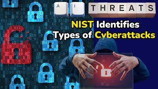 New NIST report: growing threat of AI attacks | Risks from Rapid AI System Deployment