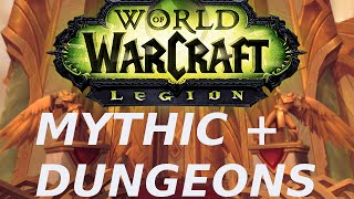 WoW Legion New Mythic Plus Dungeons (What You Need To Know)