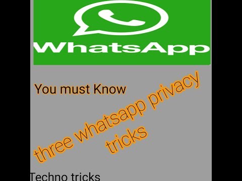 Whatsapp privacy hacks and tricks