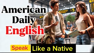 Practice English Speaking with Daily Conversation for Beginners | American English Speaking Practice
