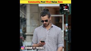 सिर्फ एक Trick से वायरल Community Post Viral Kaise kare (100%Viral)Community Post viral kaise kare