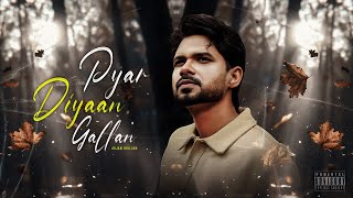 Pyar Diyaan Gallan - Arjan Dhillon | Mxrci | Punjabi Sad Song
