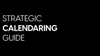 Strategic Calendaring