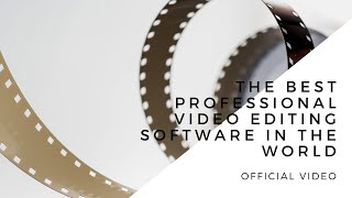 The best professional video editing software in the world