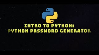 Intro to Python: Password Generator(Beginner)