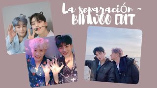La separación ~ BINWOO EDIT