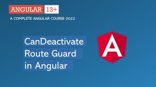 CanDeactivate Route Guard in Angular | Angular Routing | Angular 13+