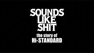 【公開終了】Hi-STANDARDドキュメンタリー映画 SOUNDS LIKE SHIT: the story of Hi-STANDARD予告編