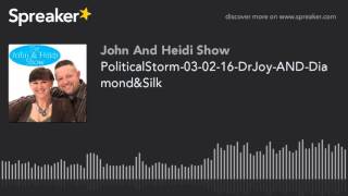 PoliticalStorm-03-02-16-DrJoy-AND-Diamond&Silk