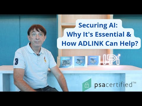 Securing AI: Why It's Essential & How ADLINK Can Help?
