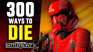 300 WAYS to DIE in Star Wars Battlefront 2