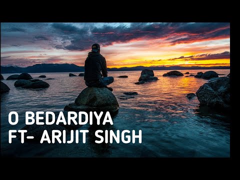 O bedardiya  ft-Arijit singh | Lyrical Song#arijitsingh #music #songs #ranbirkapoor #shraddhakapoor